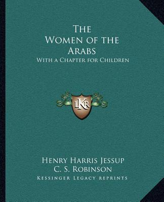 Knjiga The Women of the Arabs: With a Chapter for Children Henry Harris Jessup