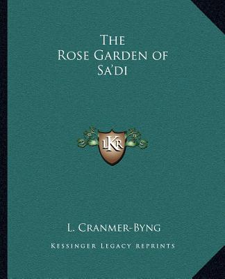 Libro The Rose Garden of Sa'di L. Cranmer-Byng
