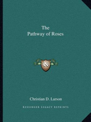 Kniha The Pathway of Roses Christian D. Larson