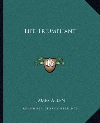 Könyv Life Triumphant James Allen