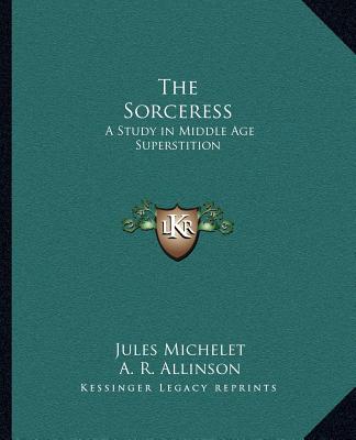 Libro The Sorceress: A Study in Middle Age Superstition Jules Michelet