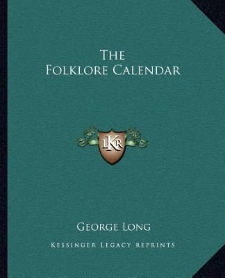 Книга The Folklore Calendar George Long