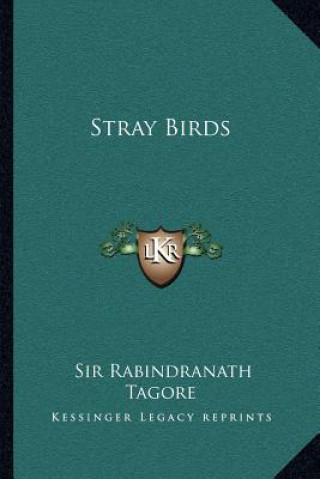 Kniha Stray Birds Sir Rabindranath Tagore