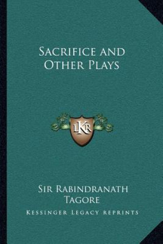 Carte Sacrifice and Other Plays Sir Rabindranath Tagore