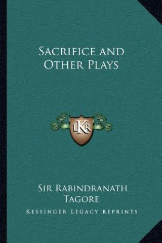 Kniha Sacrifice and Other Plays Sir Rabindranath Tagore