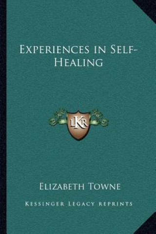 Buch Experiences in Self-Healing Elizabeth Towne