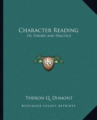 Książka Character Reading: Its Theory and Practice Theron Q. Dumont