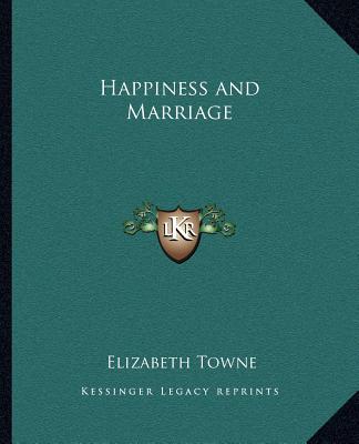 Kniha Happiness and Marriage Elizabeth Towne