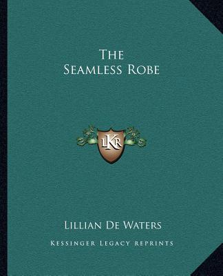 Książka The Seamless Robe Lillian de Waters