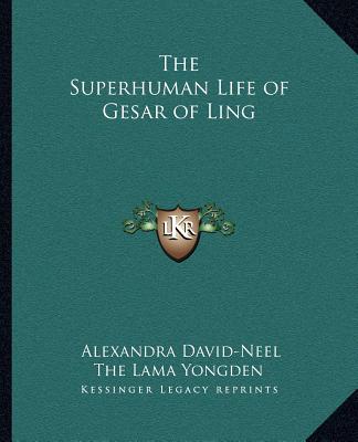 Book The Superhuman Life of Gesar of Ling Alexandra David-Neel