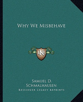 Книга Why We Misbehave Samuel D. Schmalhausen