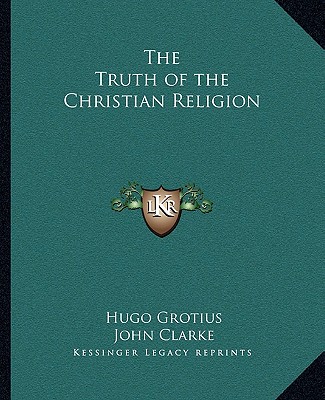 Kniha The Truth of the Christian Religion Hugo Grotius