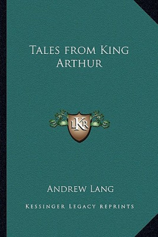 Könyv Tales from King Arthur Andrew Lang