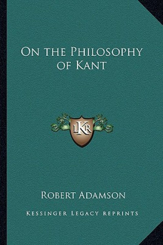 Książka On the Philosophy of Kant Robert Adamson