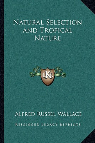 Carte Natural Selection and Tropical Nature Alfred Russell Wallace