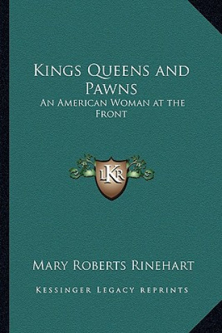 Boek Kings Queens and Pawns: An American Woman at the Front Rinehart  Mary Roberts  Avery