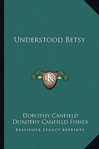Knjiga Understood Betsy Dorothy Canfield