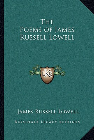 Carte The Poems of James Russell Lowell James Russell Lowell