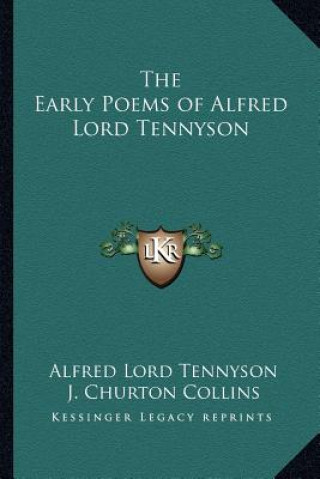 Carte The Early Poems of Alfred Lord Tennyson Alfred Tennyson