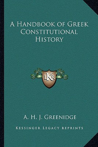 Kniha A Handbook of Greek Constitutional History A. H. J. Greenidge