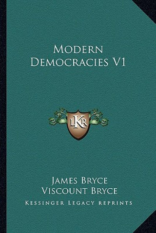 Könyv Modern Democracies V1 James Bryce