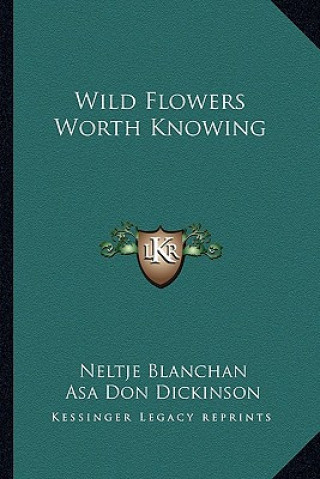 Книга Wild Flowers Worth Knowing Neltje Blanchan