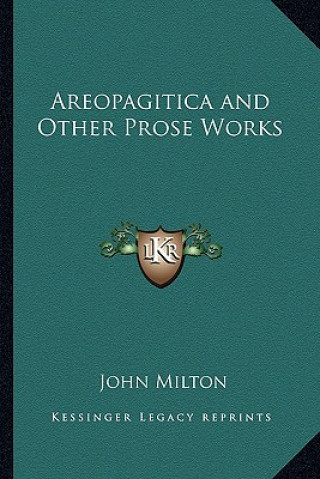 Könyv Areopagitica and Other Prose Works John Milton