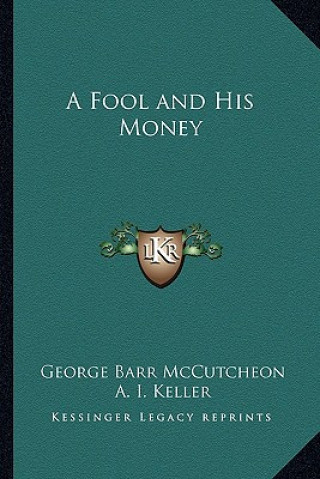 Buch A Fool and His Money George Barr McCutcheon