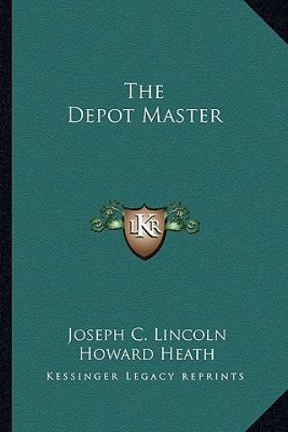 Kniha The Depot Master Joseph C. Lincoln