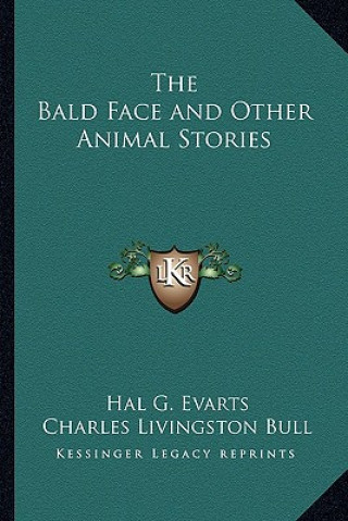 Libro The Bald Face and Other Animal Stories Hal G. Evarts