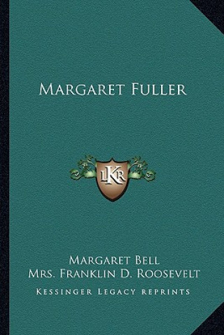 Kniha Margaret Fuller Margaret Bell