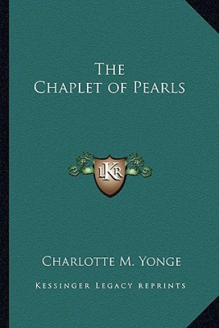 Könyv The Chaplet of Pearls Charlotte M. Yonge