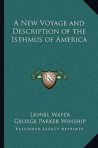 Kniha A New Voyage and Description of the Isthmus of America Lionel Wafer