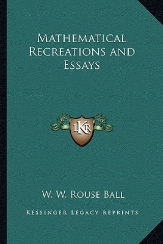 Książka Mathematical Recreations and Essays Walter W. Rouse Ball