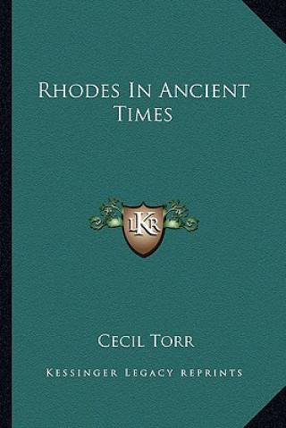 Kniha Rhodes in Ancient Times Cecil Torr