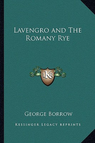 Kniha Lavengro and the Romany Rye George Borrow