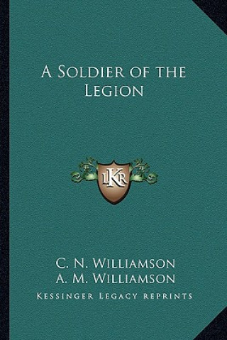 Carte A Soldier of the Legion Williamson  C. N.  C.