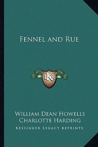 Kniha Fennel and Rue William Dean Howells