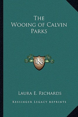 Książka The Wooing of Calvin Parks Laura E. Richards