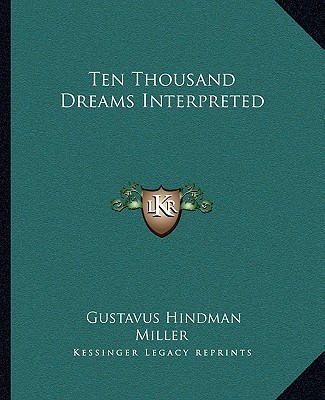 Carte Ten Thousand Dreams Interpreted Gustavus Hindman Miller