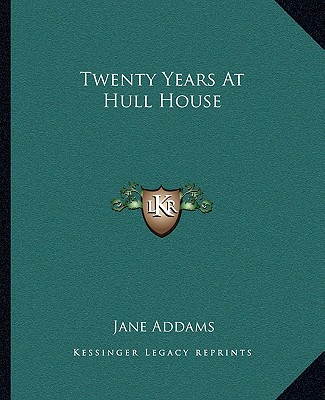 Kniha Twenty Years At Hull House Jane Addams