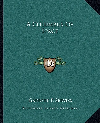 Kniha A Columbus of Space Garrett P. Serviss