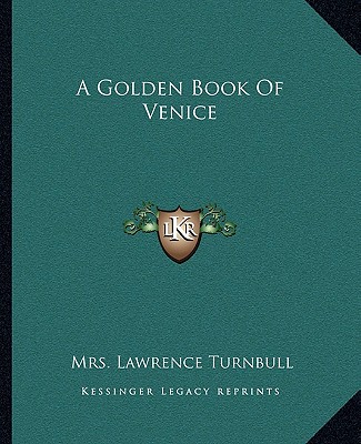 Kniha A Golden Book of Venice Mrs Lawrence Turnbull