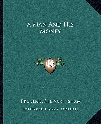 Könyv A Man and His Money Frederic Stewart Isham