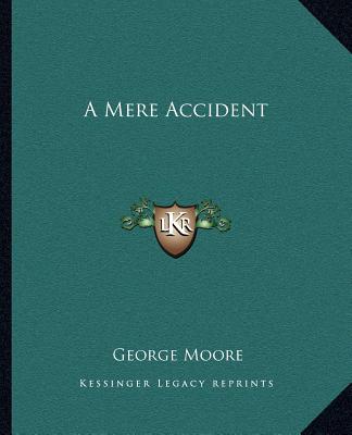 Книга A Mere Accident George Moore