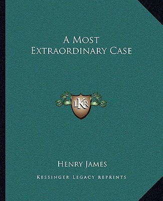 Kniha A Most Extraordinary Case Henry James