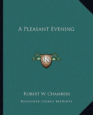Kniha A Pleasant Evening Robert W. Chambers