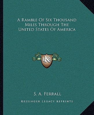 Könyv A Ramble of Six Thousand Miles Through the United States of America S. A. Ferrall