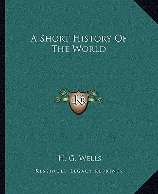 Książka A Short History Of The World H. G. Wells