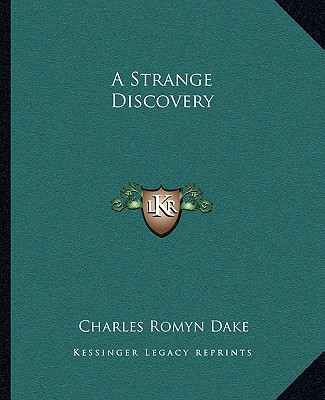 Book A Strange Discovery Charles Romyn Dake
